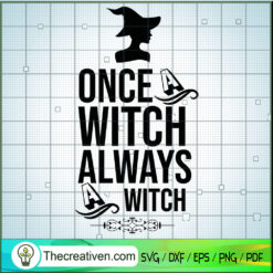 Once Witch Always A Witch SVG Cut File for Cricut & Silhouette