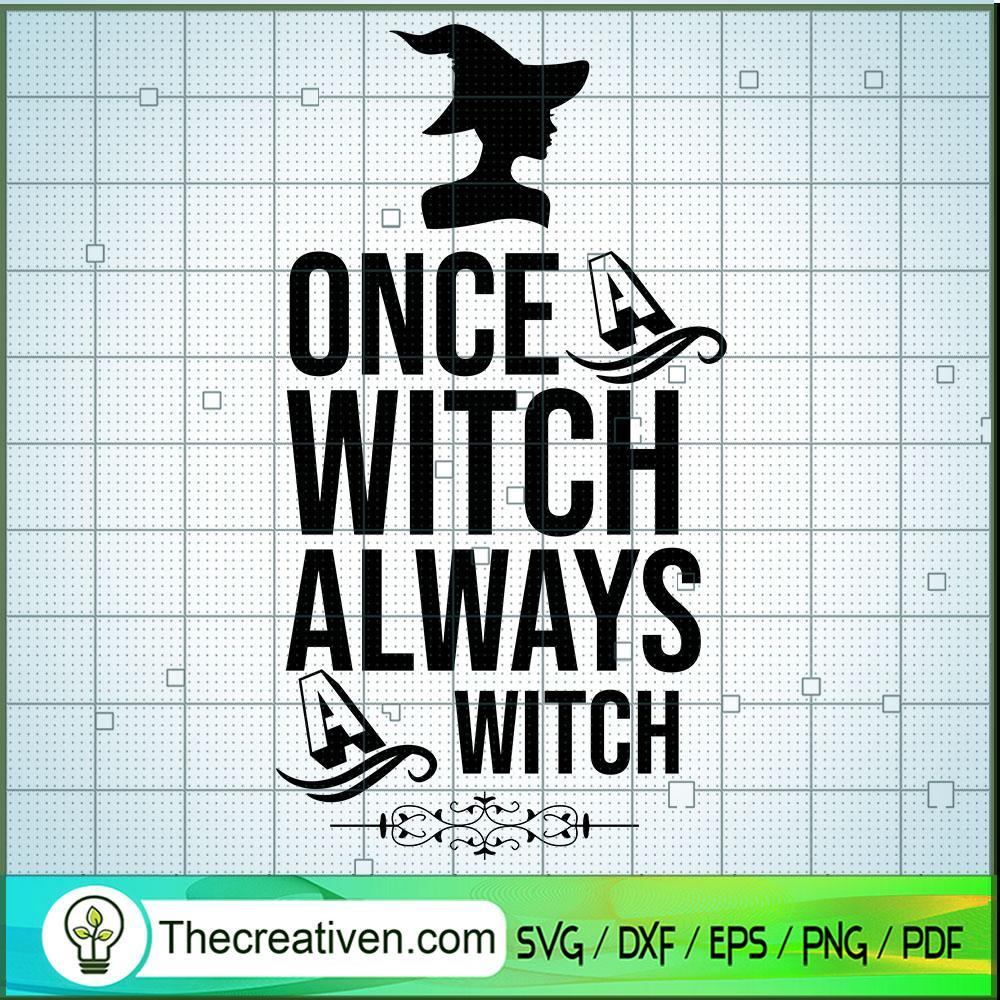 Once Witch Always A Witch SVG Cut File for Cricut & Silhouette 1 Once Witch Always A Witch SVG Cut File for Cricut & Silhouette