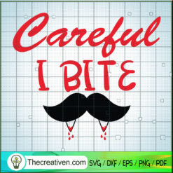 Careful I Bite SVG Cut File for Cricut & Silhouette