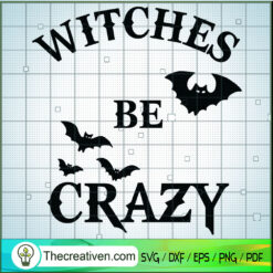 Witches Be Crazy SVG Cut File for Cricut & Silhouette Design 41182