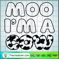 Moo I'm A Cow SVG Cut File for Cricut & Silhouette
