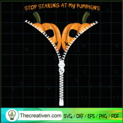 Stop Starting At My Pumpkins SVG Cut File for Cricut & Silhouette