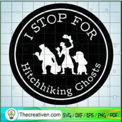 I Stop For Hitchhiking Ghost SVG Cut File for Cricut & Silhouette