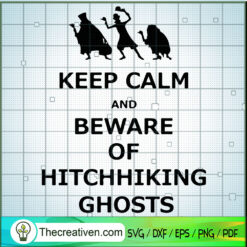 Keep Calm And Beware Of Hitchhiking Gh SVG Cut File fo Design 40751