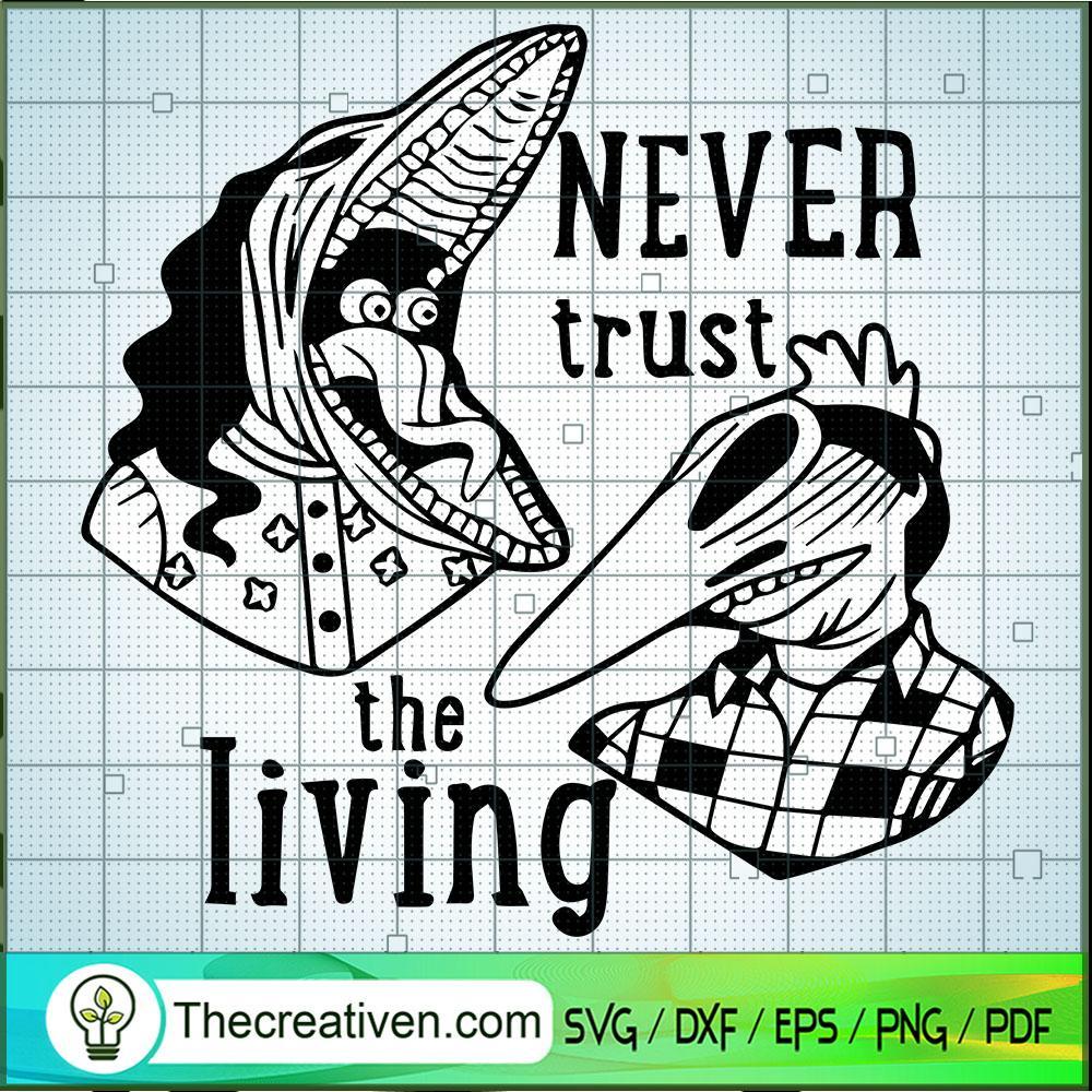 Never Trust The Living SVG Cut File for Cricut & Silho Design 40142 1 Never Trust The Living SVG Cut File for Cricut & Silho Design 40142
