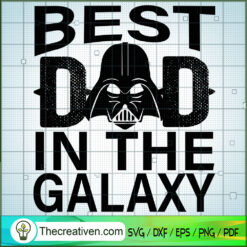Best Dad In The Galaxy SVG, Darth Vader SVG, Star Wars SVG