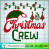 Christmas Crew SVG Cut File for Cricut & Silhouette Design 40104