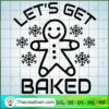 Let's Get Baked SVG Cut File for Cricut & Silhouette 3 40 copy 2