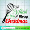 We Whisk You a Merry Christmas SVG Cut File for Cricut & Silhouette 3 29 copy 4