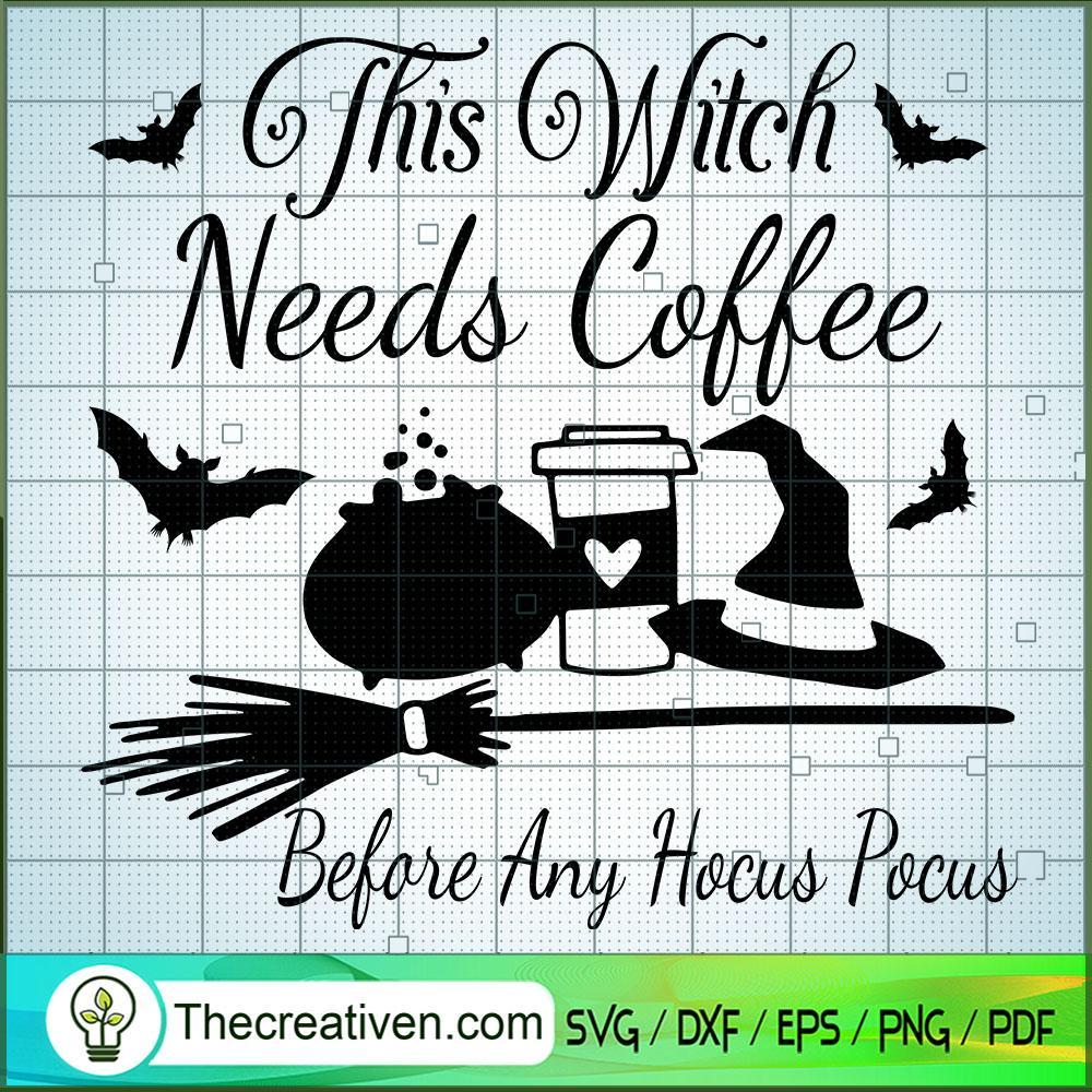 This Witch Needs Coffee Before Any Hocus SVG, Halloween Scary SVG, Halloween SVG 1 11 copy 4
