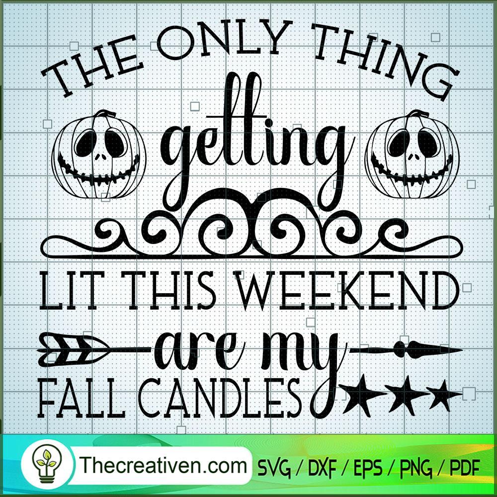 The Only Thing Getting Lit This Weeken SVG Cut File fo Design 39960 1 The Only Thing Getting Lit This Weeken SVG Cut File fo Design 39960