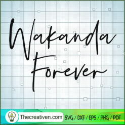 Wakanda Forever SVG Cut File for Cricut & Silhouette