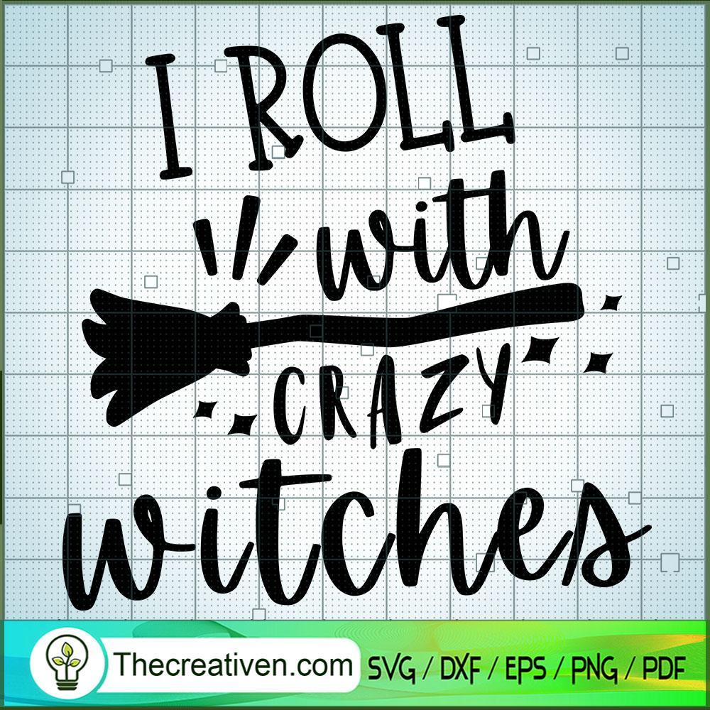 I Roll With Crazy Witches Free SVG Cut File for Cricut & Silhouette 1 I Roll With Crazy Witches Free SVG Cut File for Cricut & Silhouette