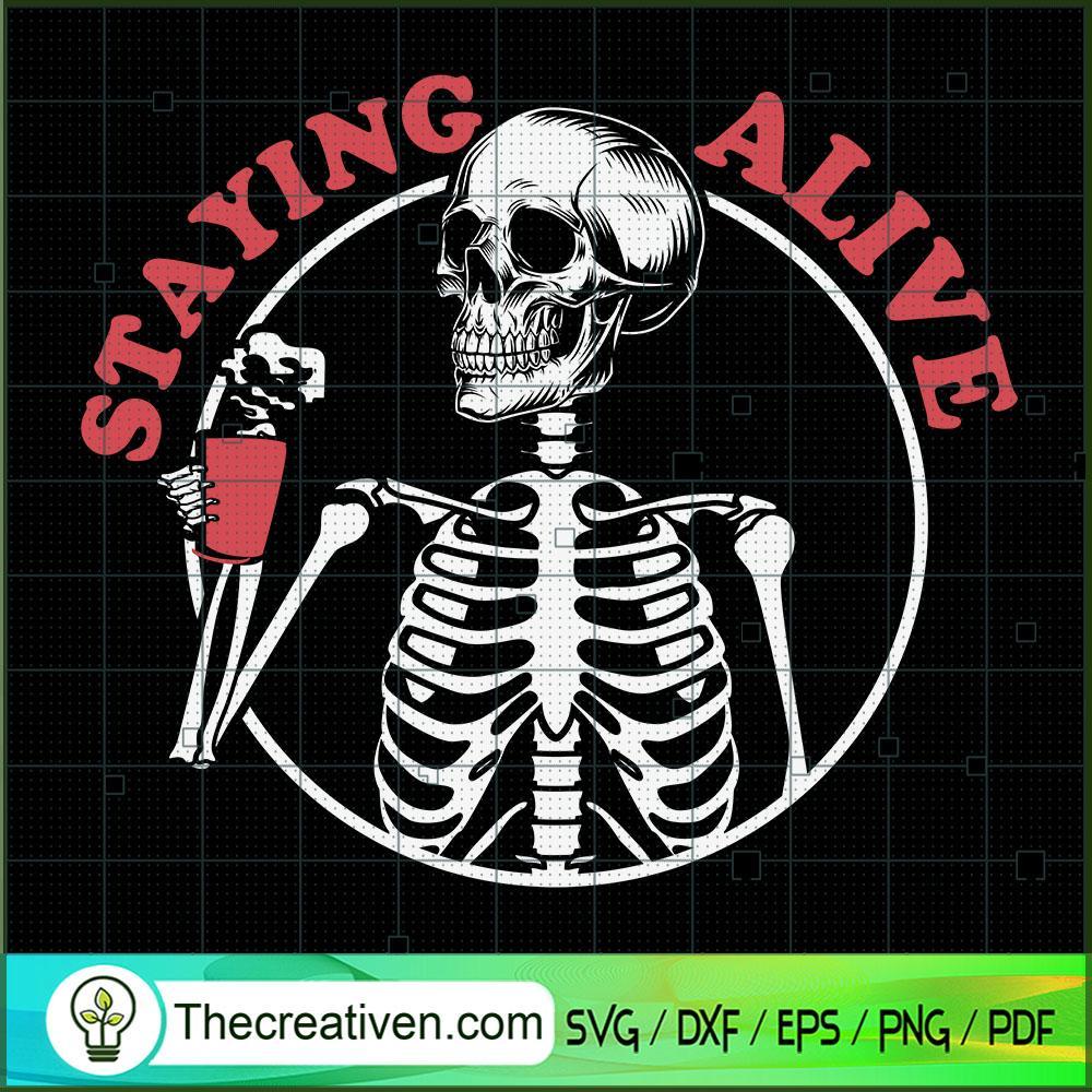 Staying Alive Skeleton Drink SVG Cut File for Cricut 1 Staying Alive Skeleton Drink SVG Cut File for Cricut
