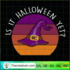 Is It Halloween Yet Witch Re SVG Cut File for Cricut 3 43 copy 2
