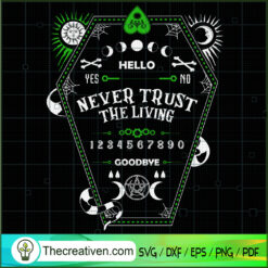 Never Trust the Living Grave SVG Cut File for Cricut
