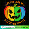 Come out Wherever You Are LG SVG Cut File for Cricut 3 25 copy 2