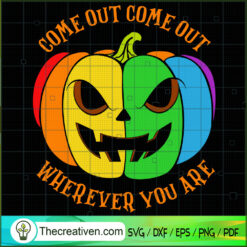 Come out Wherever You Are LG SVG Cut File for Cricut