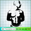 Tupac And Your Body SVG Cut File for Cricut & Silhouette