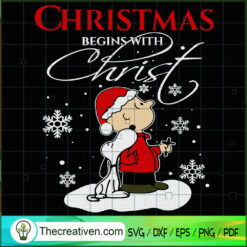 Christmas Begins With Christ SVG, Christmas SVG, Santa SVG