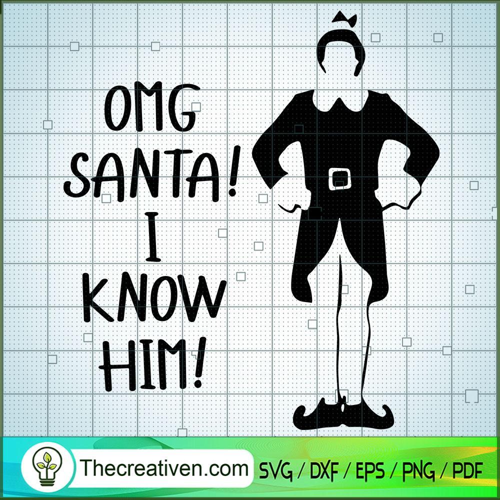 OMG Santa! I Know Him! SVG, Santa SVG, Christmas SVG 1 OMG Santa! I Know Him! SVG, Santa SVG, Christmas SVG