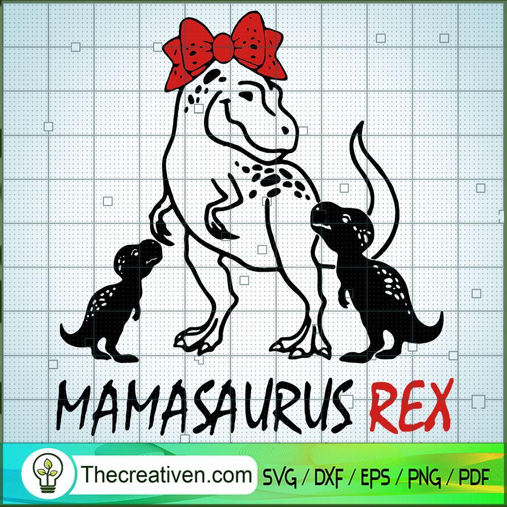 Mamasaurus Rex SVG, Dinosaur SVG, Mama SVG 1 Mamasaurus Rex SVG, Dinosaur SVG, Mama SVG
