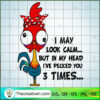 I May Look Calm SVG, Chiken SVG, Quotes SVG 2 82 copy 1