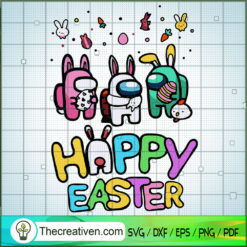 Happy Easter SVG, Among Us SVG, Easter SVG