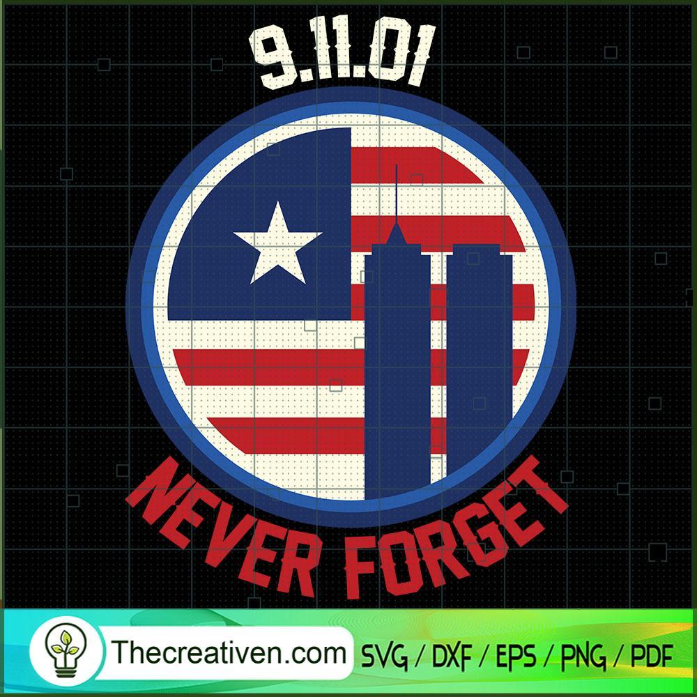 Never Forget 9-11-2001 SVG, September 11th Patriot Day SVG, American ...