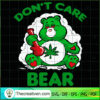 Don't Care Bear Cannabis SVG, Cannabis SVG, Smoke Weed SVG 2 56 copy 1