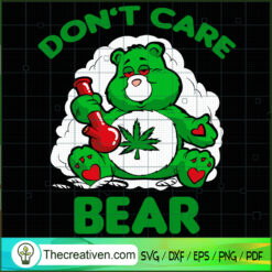 Don't Care Bear Cannabis SVG, Cannabis SVG, Smoke Weed SVG
