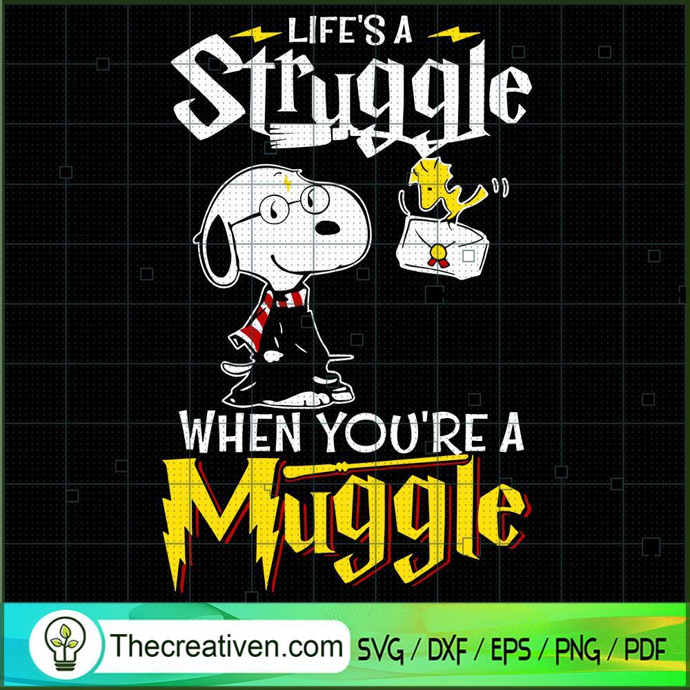 Life's A Struggle When You're Muggle SVG, Snoopy SVG, Snoopy Quotes SVG 1 79 copy 1