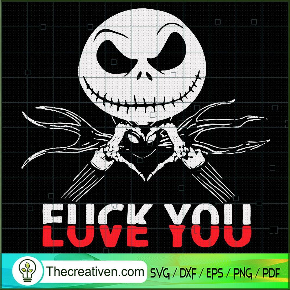 Fuck You Half Love You SVG, Scary SVG, Halloween SVG 1 Fuck You Half Love You SVG, Scary SVG, Halloween SVG