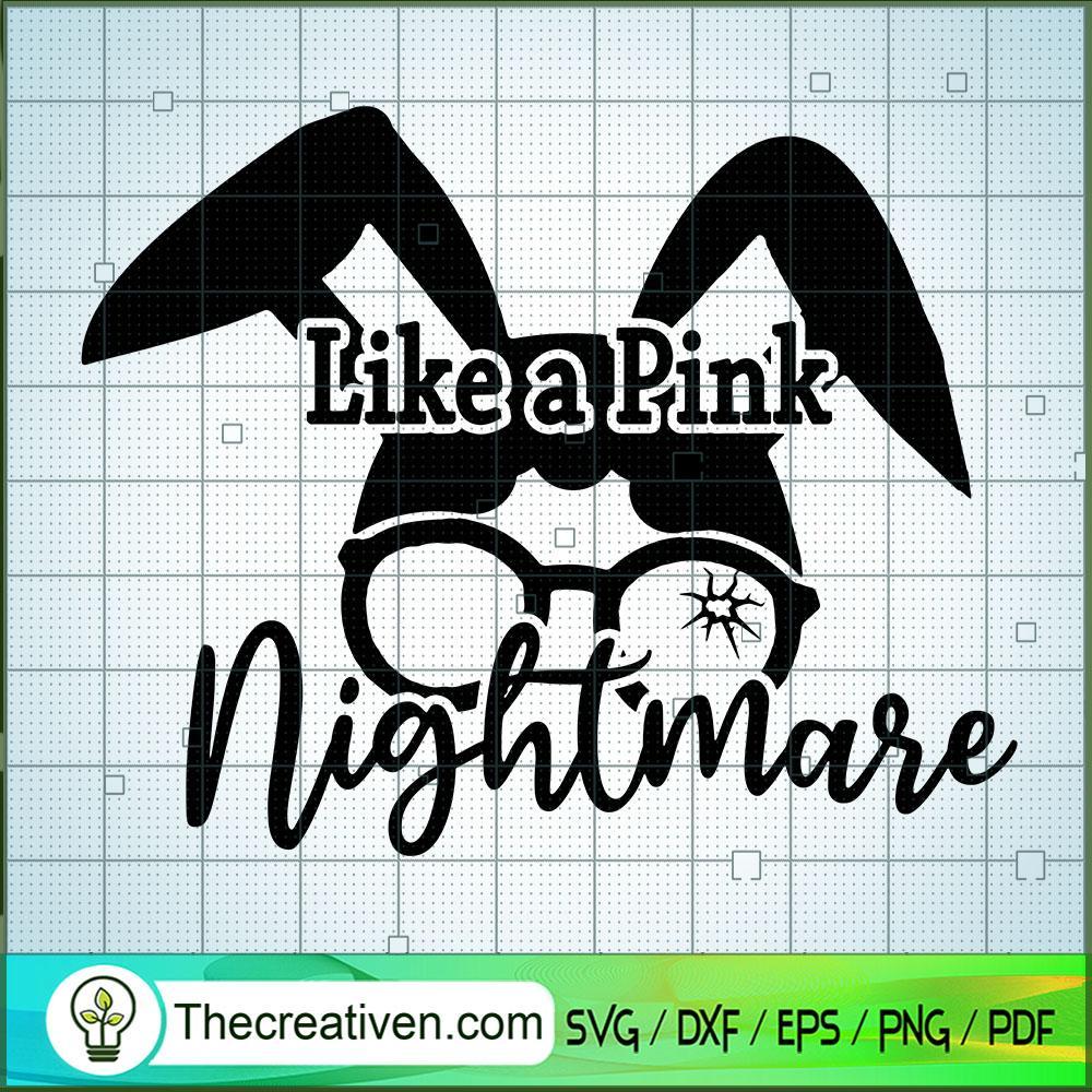 Like A Pink Nightmare SVG, Scary SVG, Halloween SVG 1 Like A Pink Nightmare SVG, Scary SVG, Halloween SVG