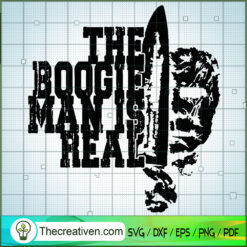 The Boogie Man Is Real SVG Cut File for Cricut & Silho Design 38292