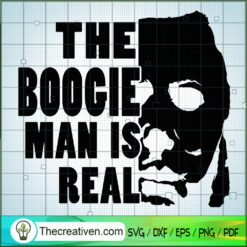 The Boogie Man Is Real SVG Cut File for Cricut & Silho Design 38288