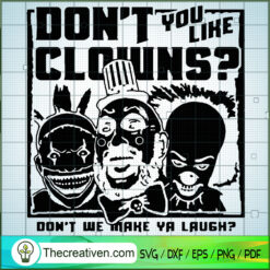 Don't You Like Clowns Don't  SVG Cut File for Cricut