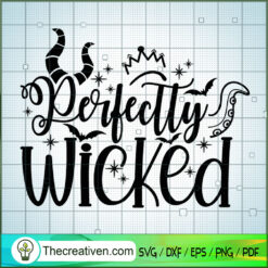Perfectly Wicked Witches SVG, Disney Bad Witches SVG, Halloween SVG