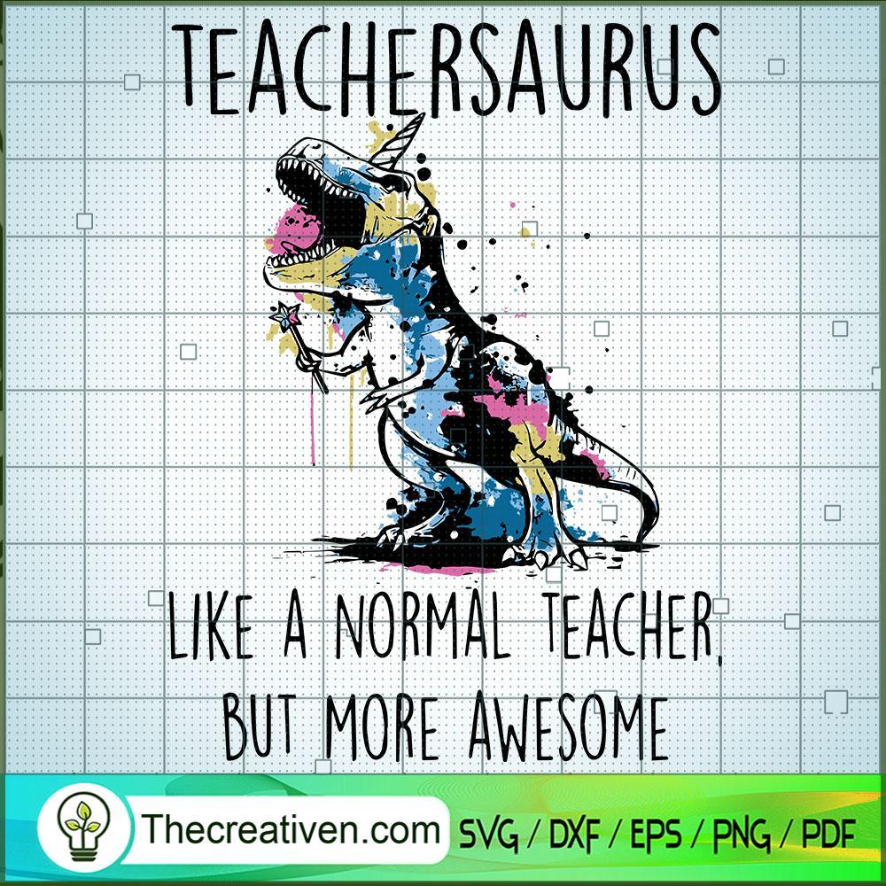 Teachersaurus Like A Normal Teacher Bu SVG Cut File fo Design 36558 1 Teachersaurus Like A Normal Teacher Bu SVG Cut File fo Design 36558