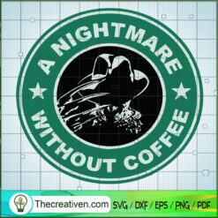 A Nightmare Without Coffee SVG Cut File for Cricut & Silhouette