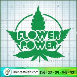 Flower Power SVG, Cannabis SVG, 420 SVG, Smoke Weed