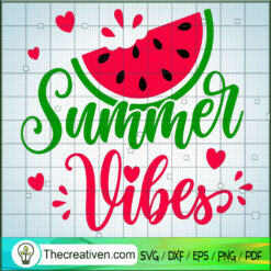 Summer Vibes SVG, Watermelon SVG, Summer Time SVG