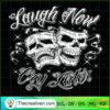 Laugh Now Cry Later SVG, Skull SVG, Halloween SVG 2 249 copy