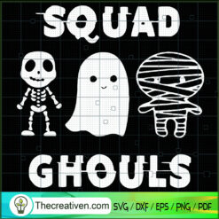 Squad Ghouls SVG, Skeleton Ghost Mummie SVG, Halloween SVG