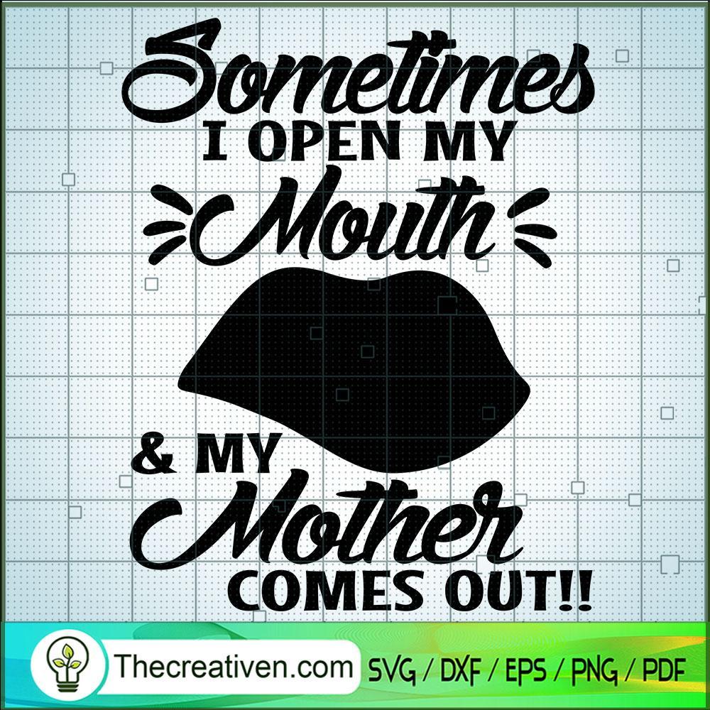 Sometimes I Open My Mouth & SVG Cut File for Cricut 1 Sometimes I Open My Mouth & SVG Cut File for Cricut