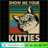 Shot Me Your Kitties SVG, Retro Cat SVG, Pet Lover SVG
