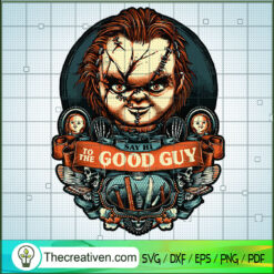 Say Hi To The Good Guy SVG, Chucky Horror SVG, Horror Halloween SVG