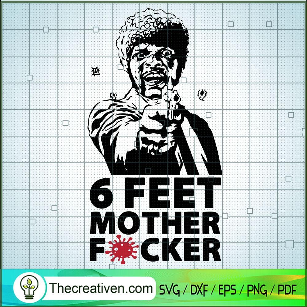 6 Feet Mother Fucker SVG, Samuell Jackson SVG, Fuck Covid SVG 1 6 Feet Mother Fucker SVG, Samuell Jackson SVG, Fuck Covid SVG