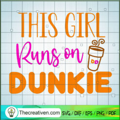 This Girl Runs On Dunkie SVG, Dunkie Spice SVG, Halloween Dunkie SVG