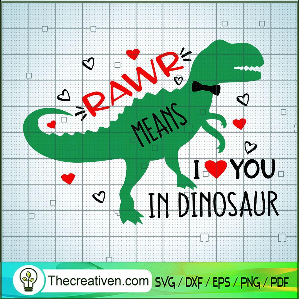 Rawr Means I Love You In Dinosaur SVG, Dinosaur SVG, Quotes SVG 1 Rawr Means I Love You In Dinosaur SVG, Dinosaur SVG, Quotes SVG